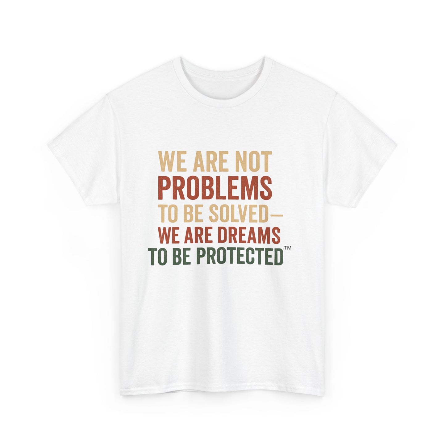 We Are Dreams to Be Protected™ Tee – Empowerment Shirt | Broken Crayons Collection™