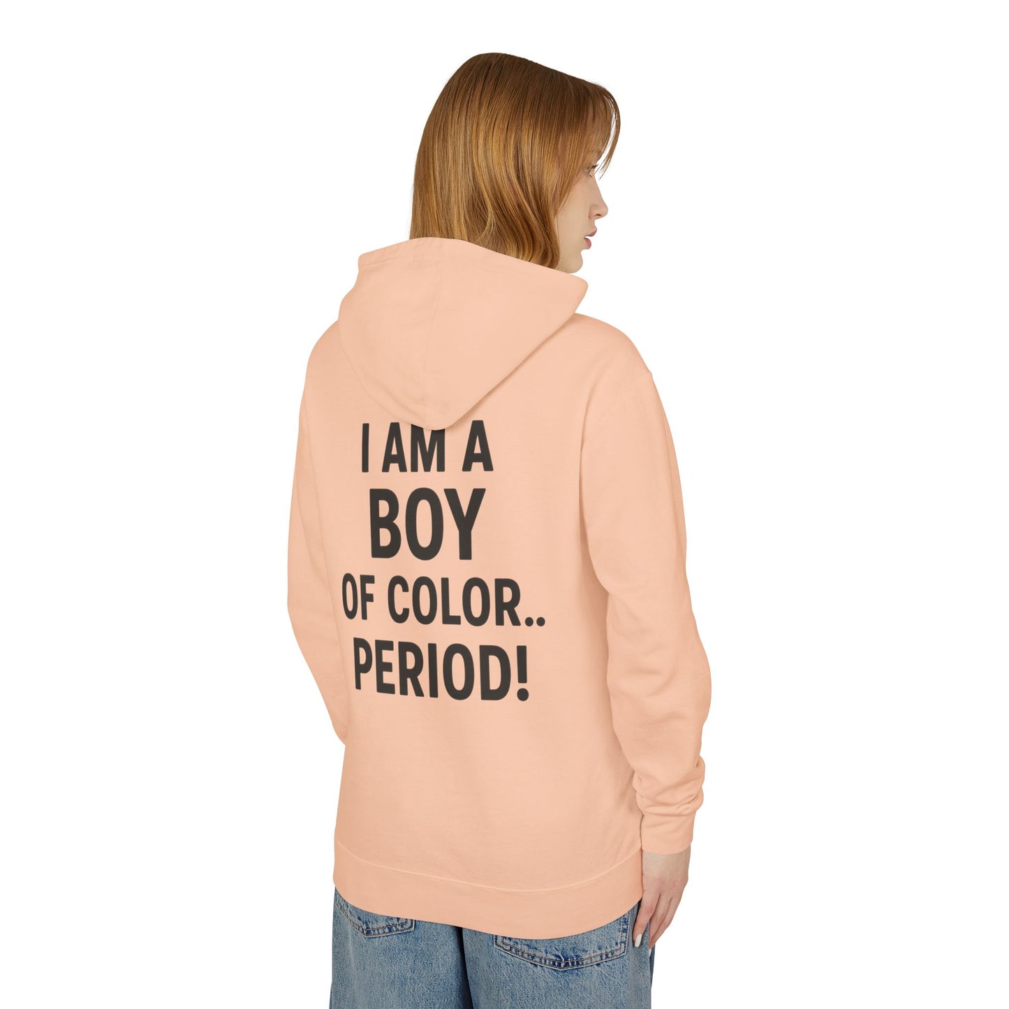 I Am a Boy of Color…PERIOD!™ Hoodie – Bold Empowerment Streetwear