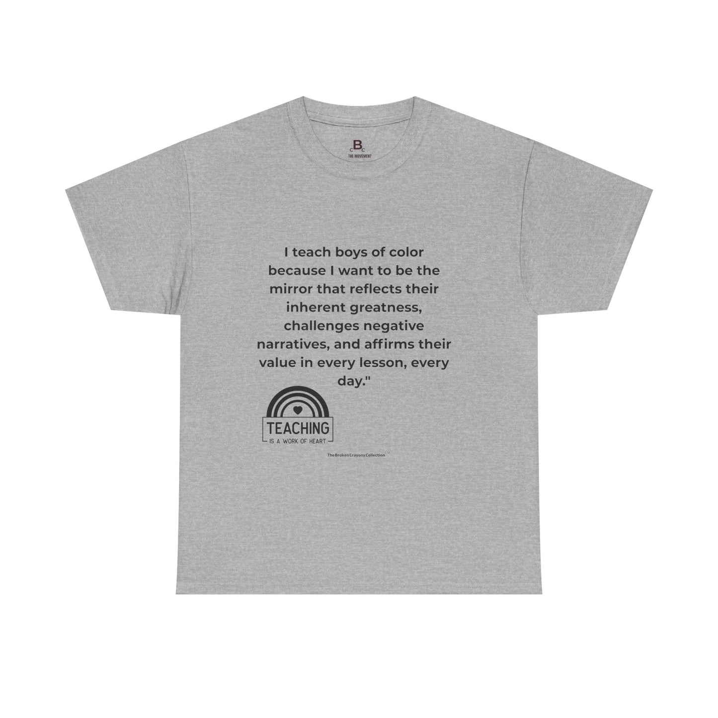Broken Crayons- I Teach Boys of Color T-Shirt | Empowering Teacher Tee | Greatness & Affirmation Shirt