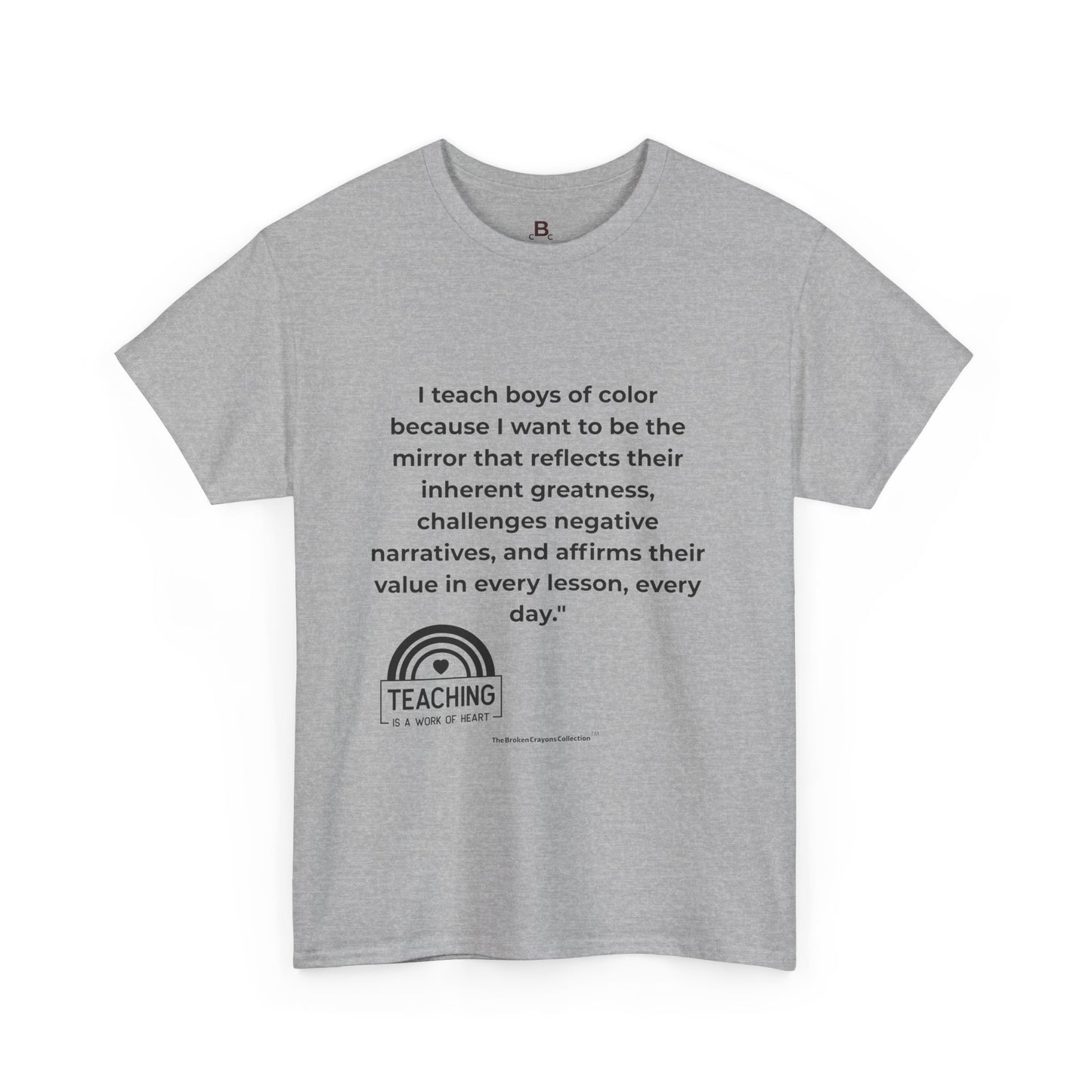 Broken Crayons- I Teach Boys of Color T-Shirt | Empowering Teacher Tee | Greatness & Affirmation Shirt