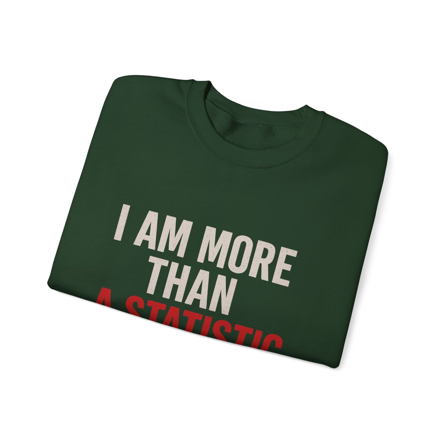I Am More Than a Statistic™ Sweatshirt | Resilience in Motion – Broken Crayons Collection