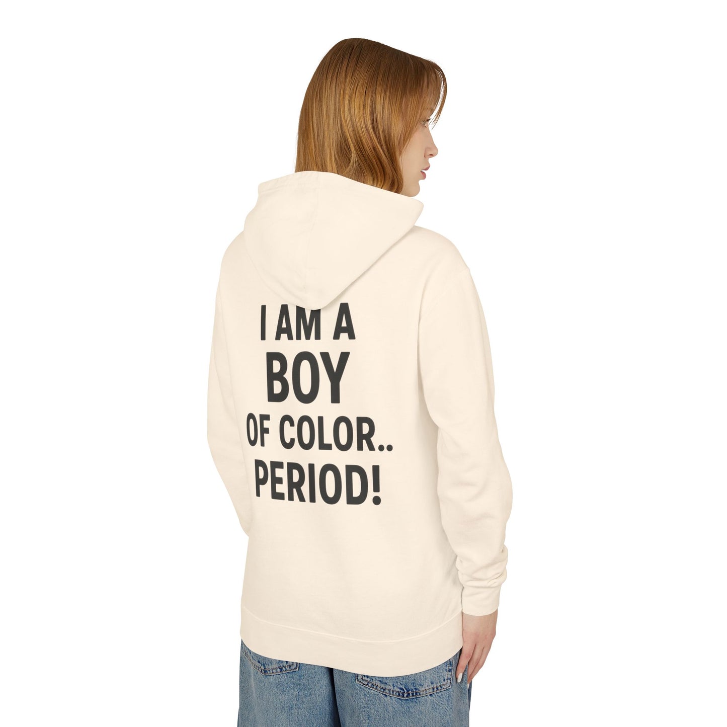 I Am a Boy of Color…PERIOD!™ Hoodie – Bold Empowerment Streetwear