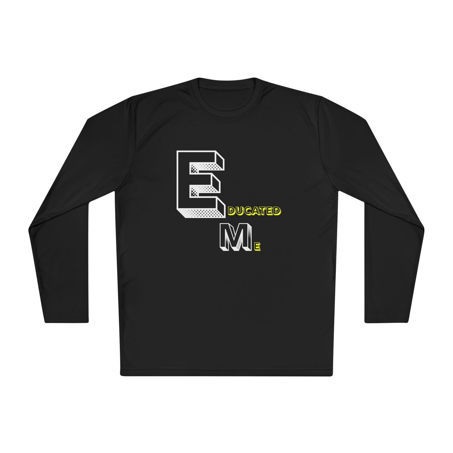 EM Educated Long Sleeve Shirt – Bold Statement Apparel for Mentors, Teachers & Kings in Training