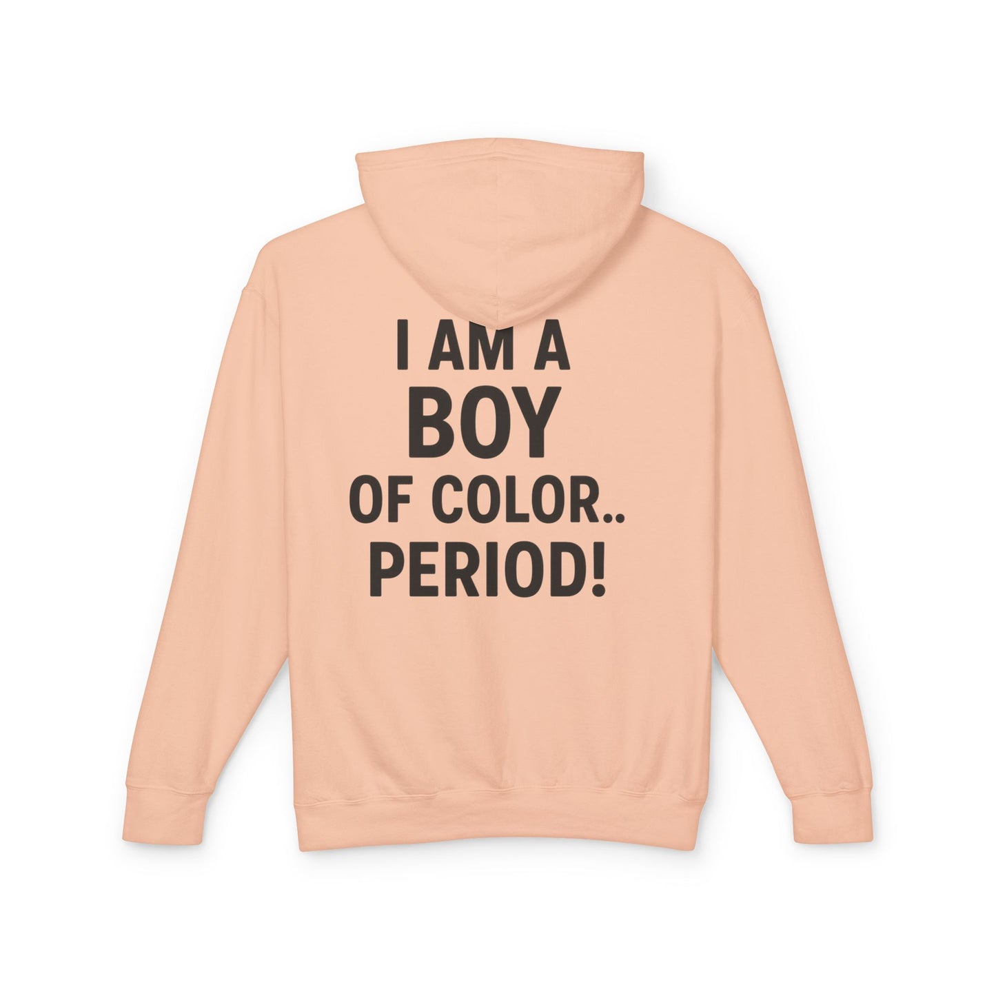 I Am a Boy of Color…PERIOD!™ Hoodie – Bold Empowerment Streetwear