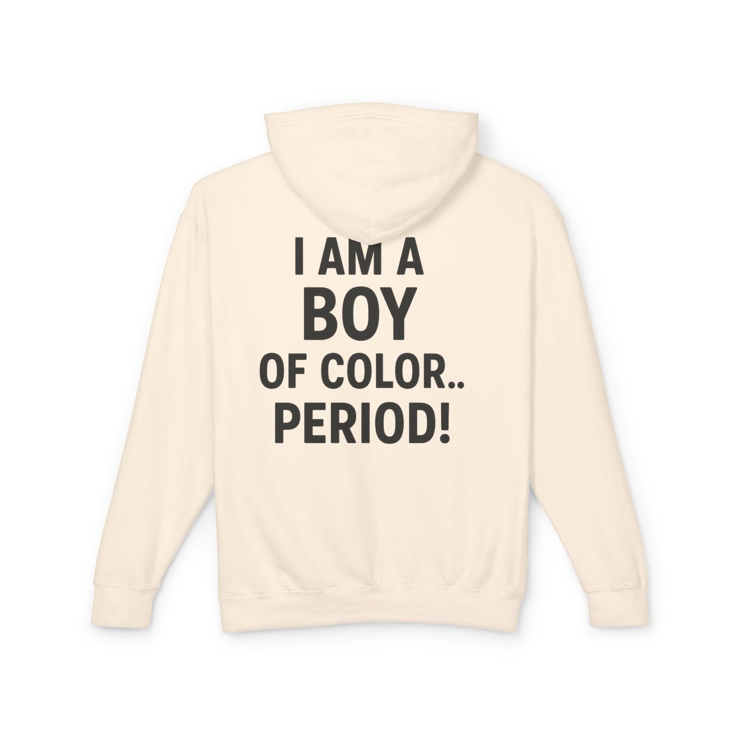 I Am a Boy of Color…PERIOD!™ Hoodie – Bold Empowerment Streetwear