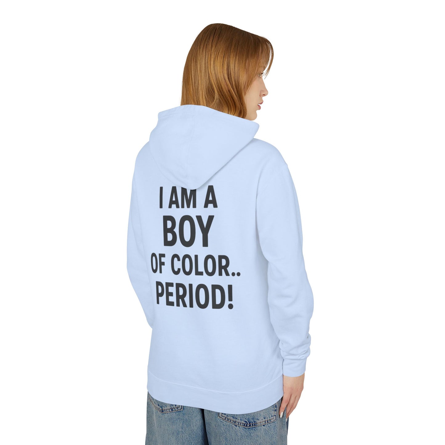 I Am a Boy of Color…PERIOD!™ Hoodie – Bold Empowerment Streetwear