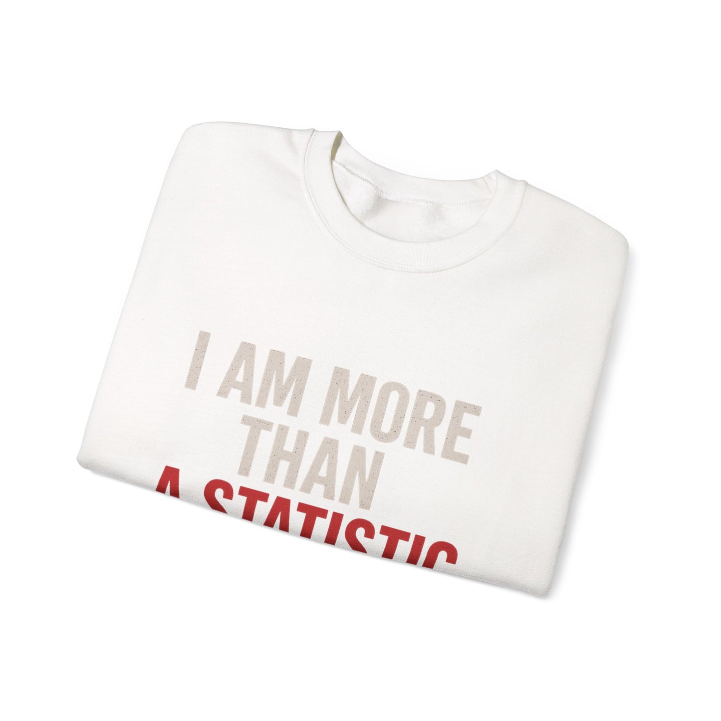 I Am More Than a Statistic™ Sweatshirt | Resilience in Motion – Broken Crayons Collection