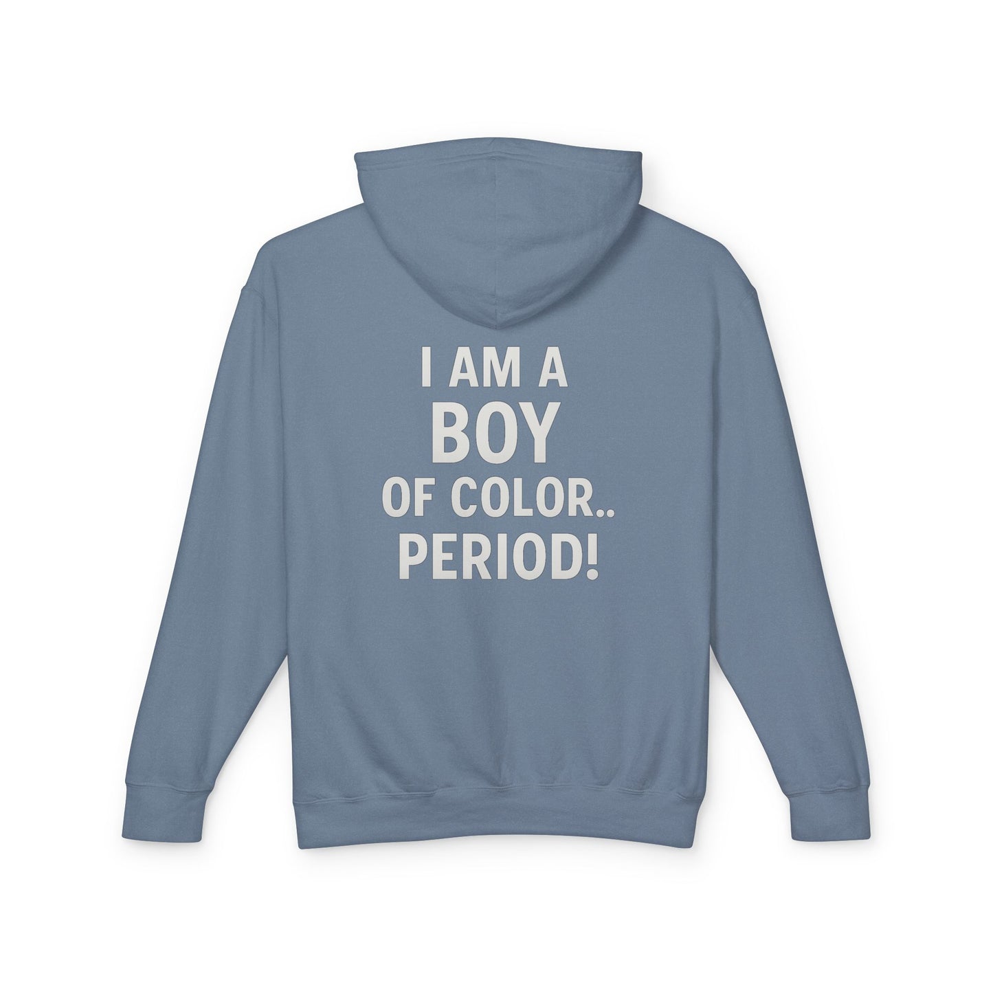 Broken Crayons™ Diversity Hoodie – “I Am a Boy of Color…PERIOD!” Empowerment Streetwear