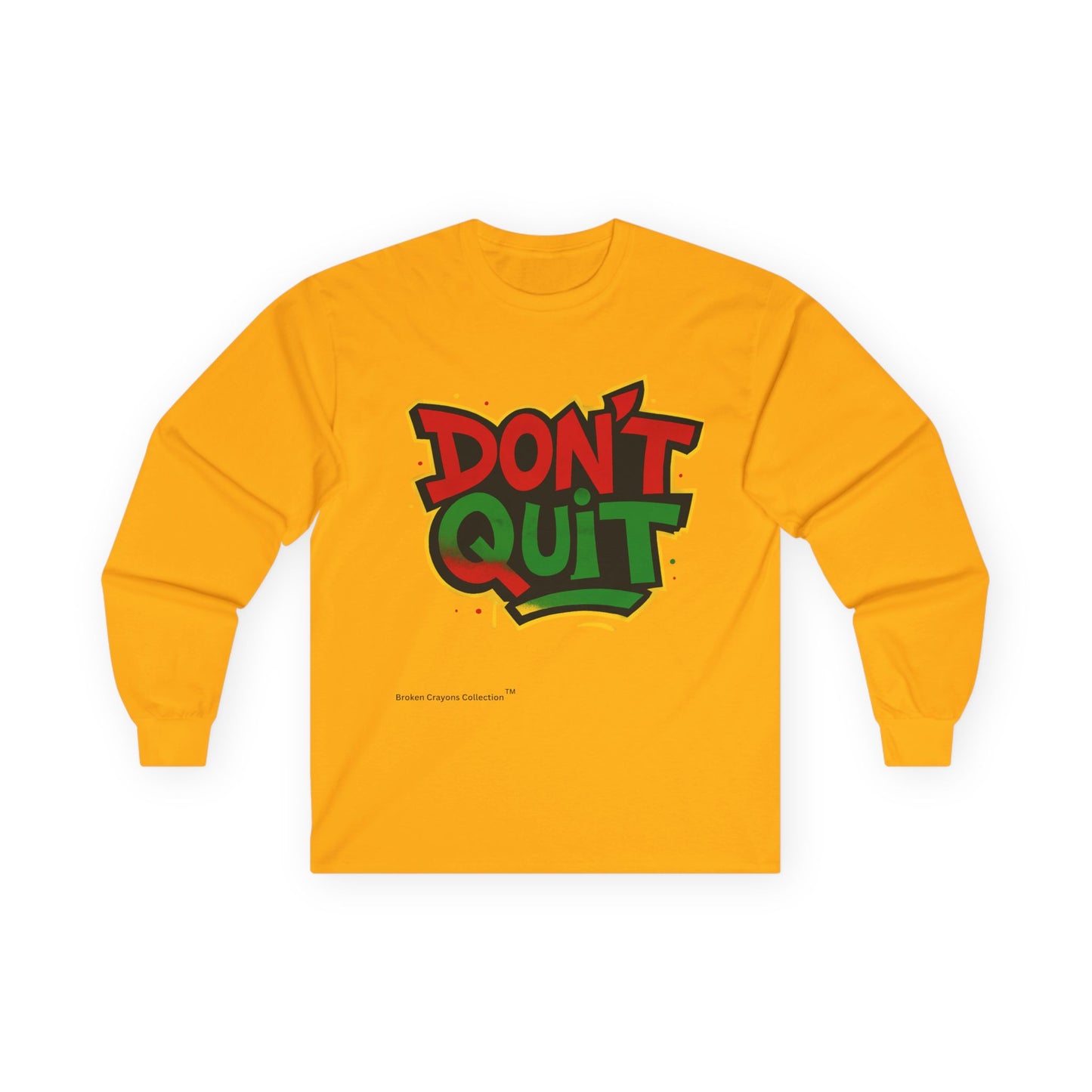 Broken Crayons Collection -“DON’T QUIT” Long Sleeve Shirt – Pan-African Graffiti Style Motivational Apparel