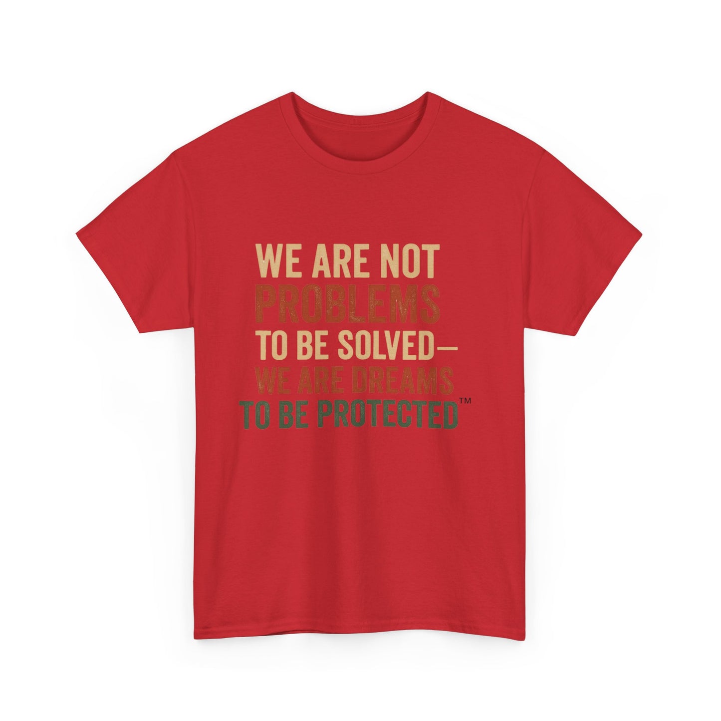 We Are Dreams to Be Protected™ Tee – Empowerment Shirt | Broken Crayons Collection™