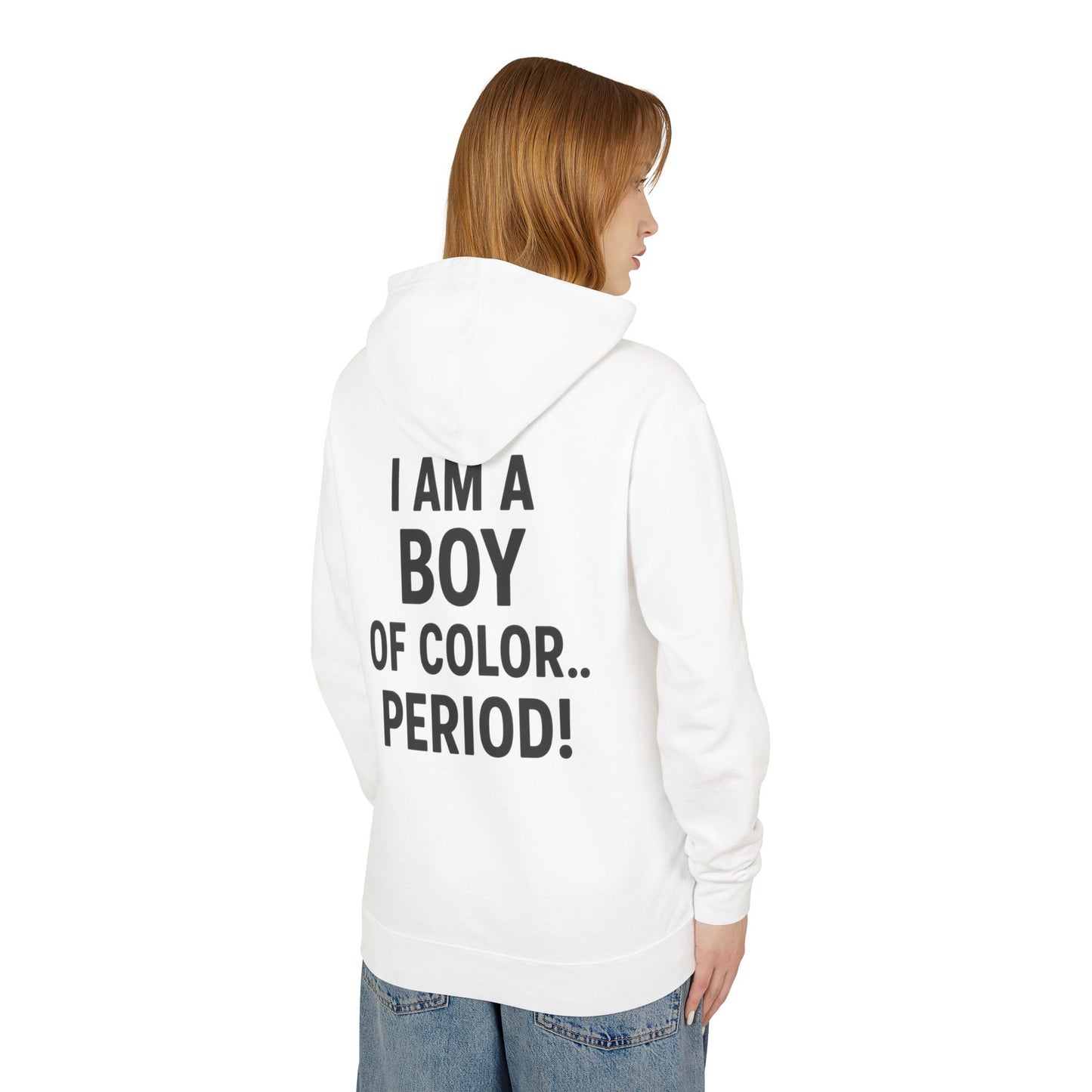 I Am a Boy of Color…PERIOD!™ Hoodie – Bold Empowerment Streetwear
