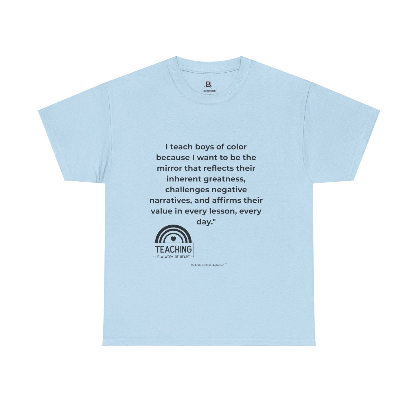 Broken Crayons- I Teach Boys of Color T-Shirt | Empowering Teacher Tee | Greatness & Affirmation Shirt