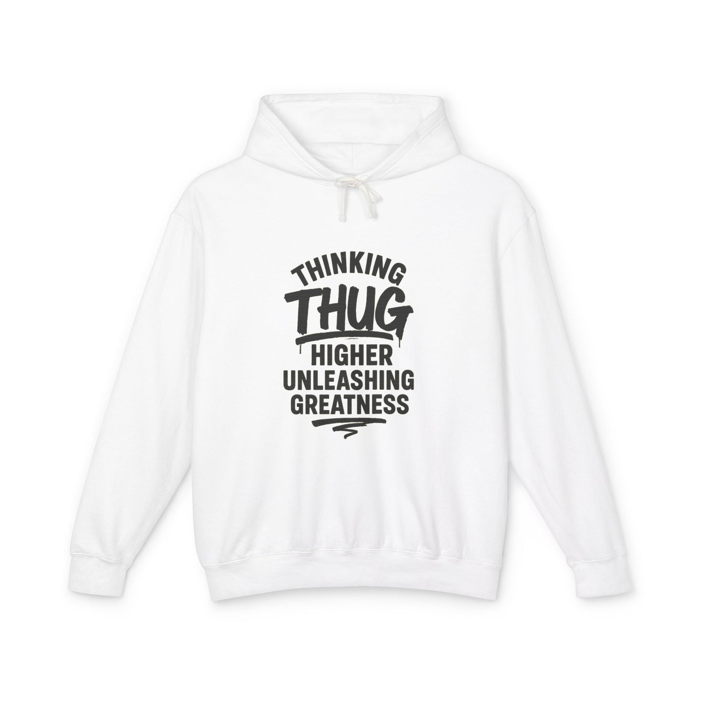 Unisex Hooded Sweatshirt - 'Thinking Thug, Higher Unleashing Greatness' - Motivational Gift, Everyday Casualwear, Unique Statement Piece