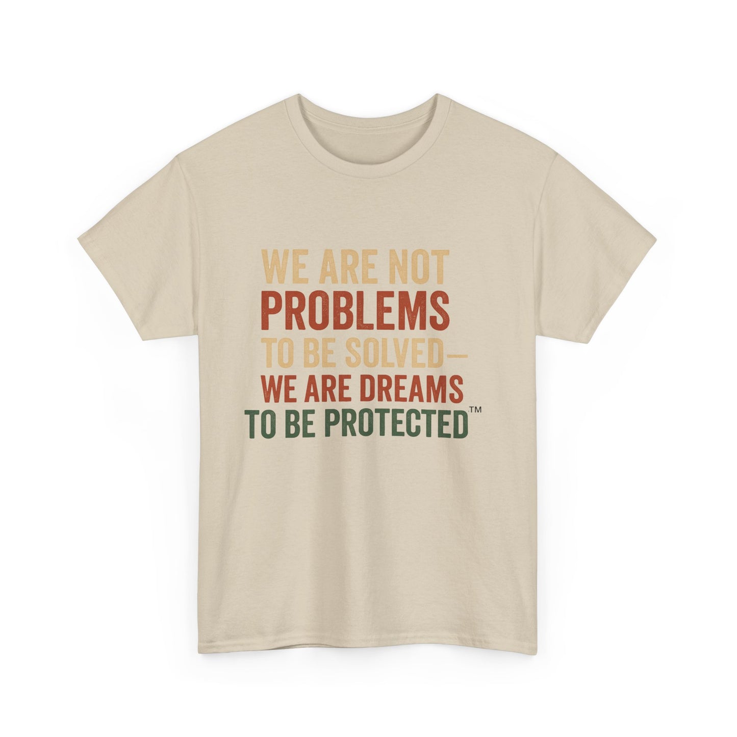 We Are Dreams to Be Protected™ Tee – Empowerment Shirt | Broken Crayons Collection™
