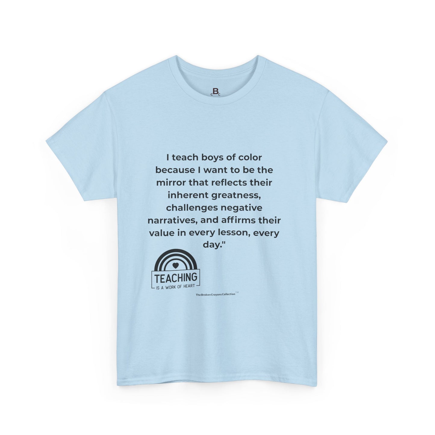 Broken Crayons- I Teach Boys of Color T-Shirt | Empowering Teacher Tee | Greatness & Affirmation Shirt