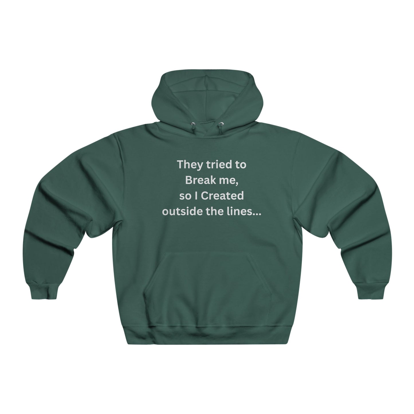 Empowering Quote Hoodie, Inspirational Sweatshirt, Men's Motivational Wear, Gift for Artists, Self-Care Clothing