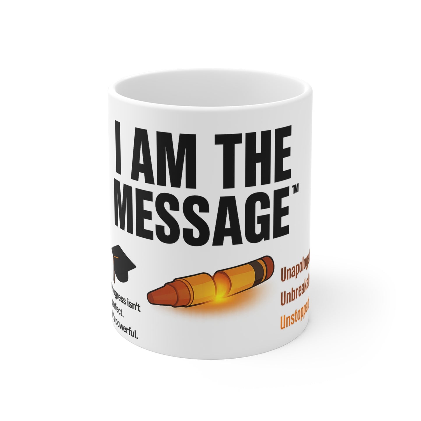 I Am the Message™ Mug – Inspirational Gift for Educators, Students & Changemakers | 11oz Ceramic