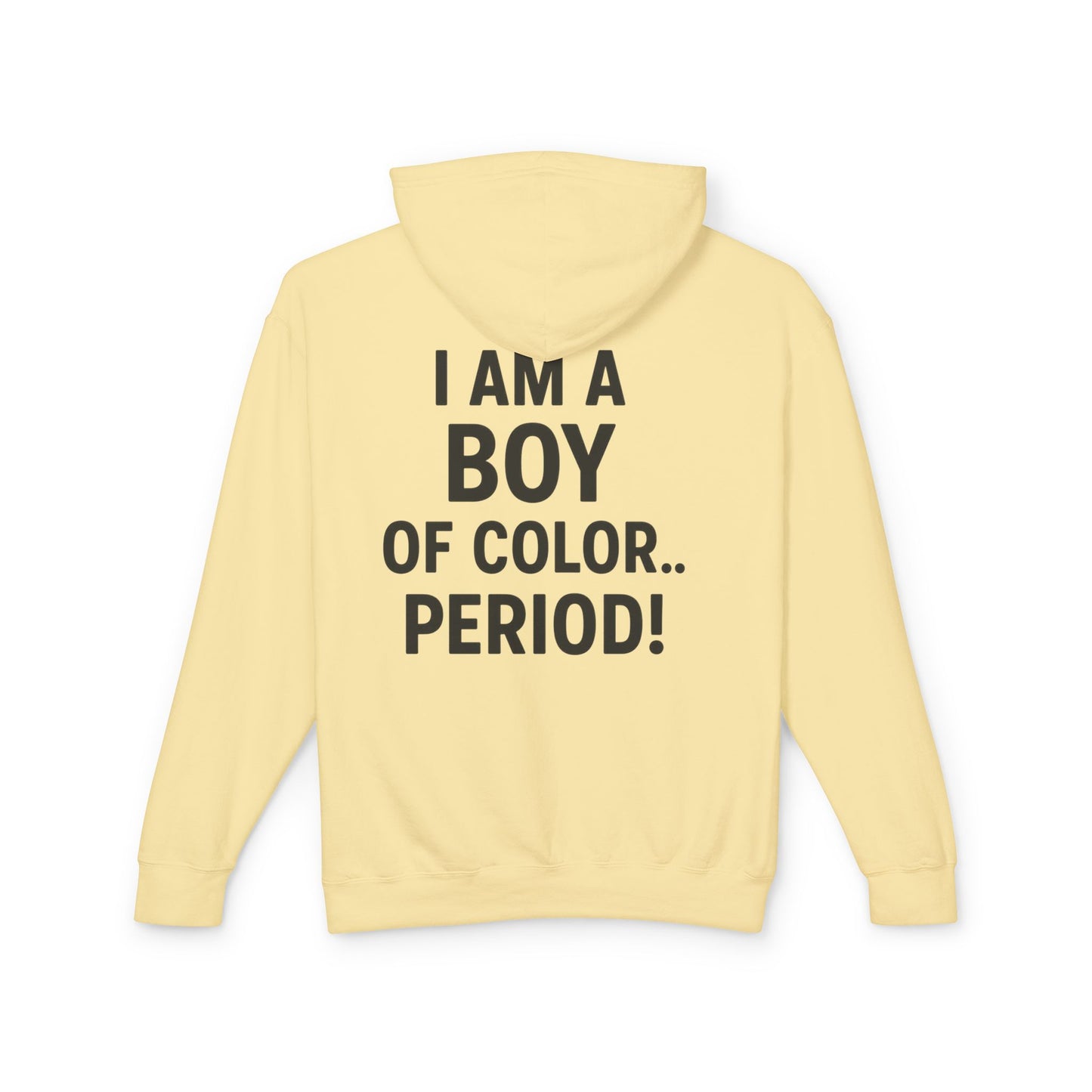 I Am a Boy of Color…PERIOD!™ Hoodie – Bold Empowerment Streetwear