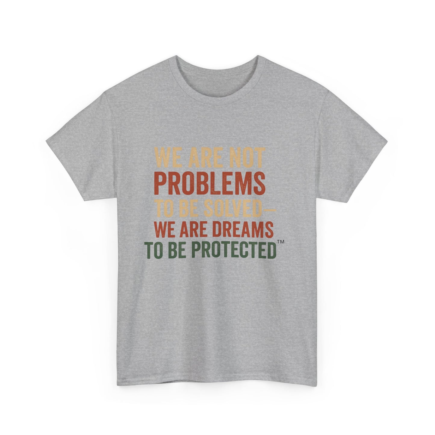 We Are Dreams to Be Protected™ Tee – Empowerment Shirt | Broken Crayons Collection™