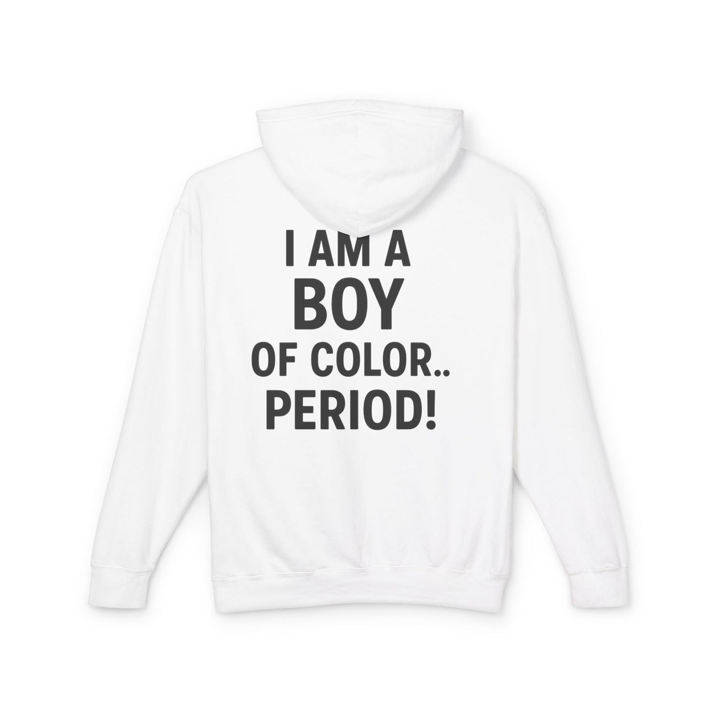 I Am a Boy of Color…PERIOD!™ Hoodie – Bold Empowerment Streetwear