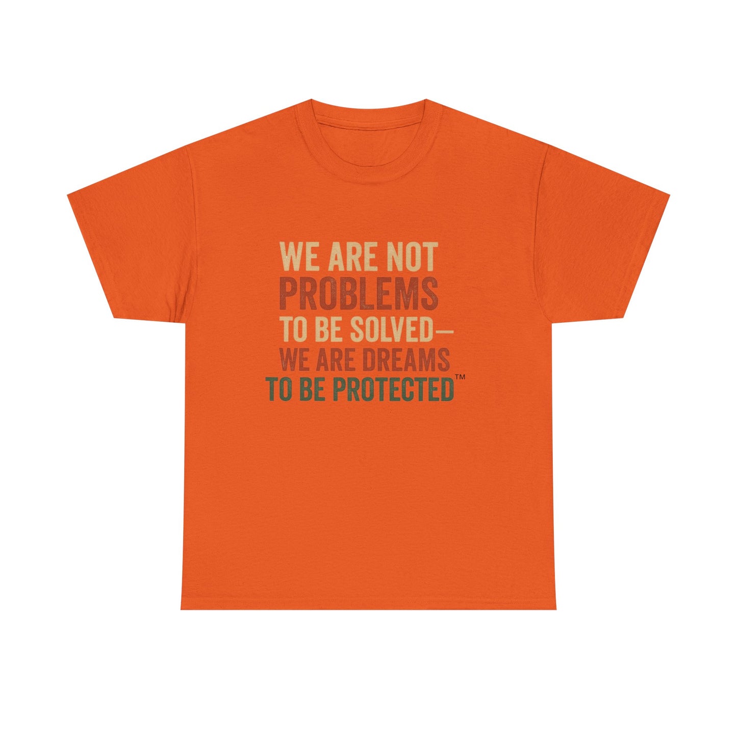 We Are Dreams to Be Protected™ Tee – Empowerment Shirt | Broken Crayons Collection™