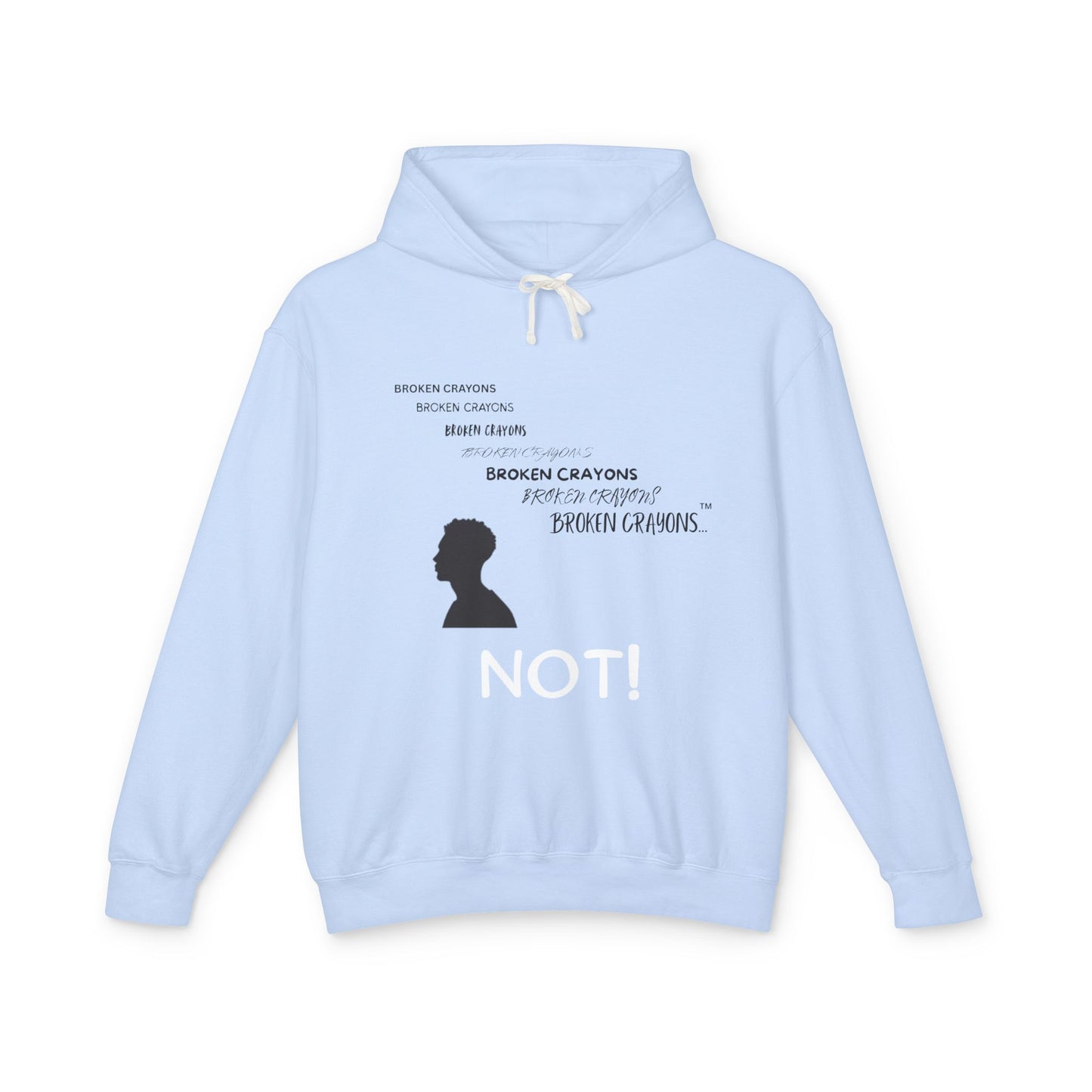 Broken Crayons™ “NOT!” Statement Hoodie – Empowerment Apparel for Men