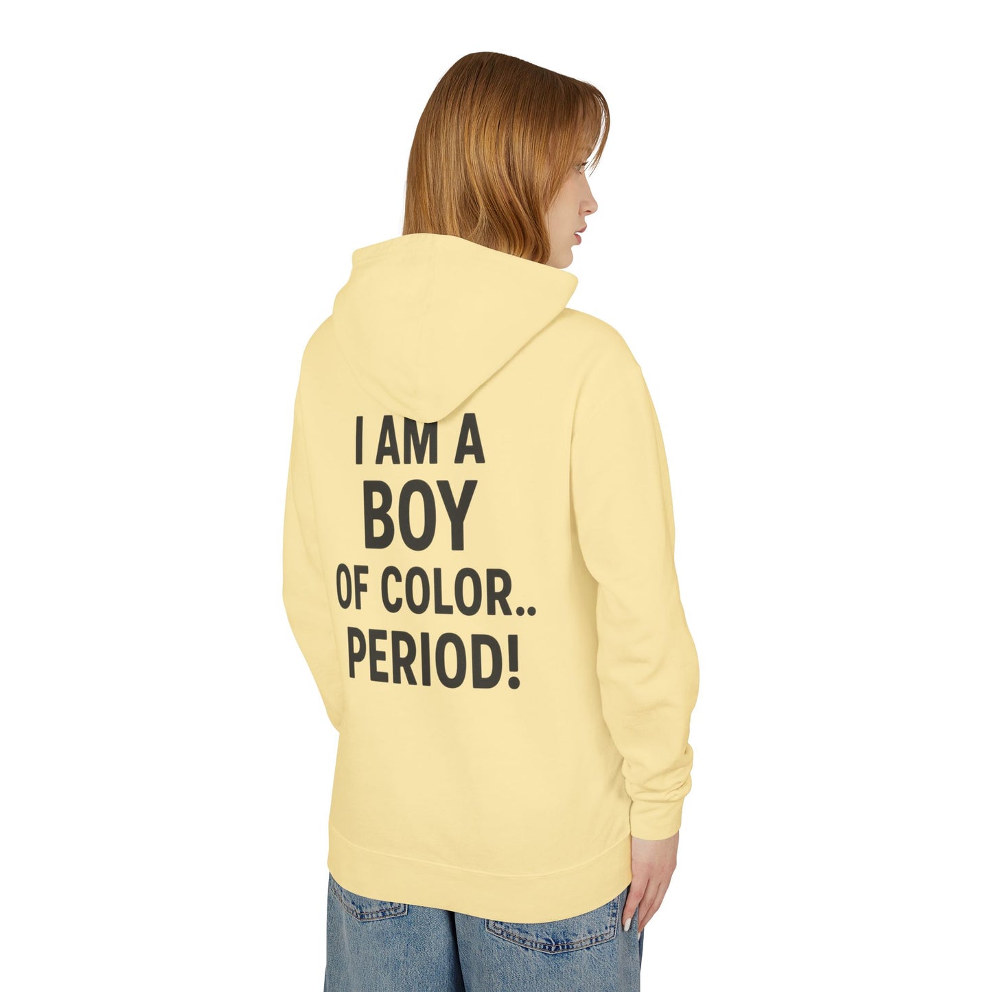 I Am a Boy of Color…PERIOD!™ Hoodie – Bold Empowerment Streetwear