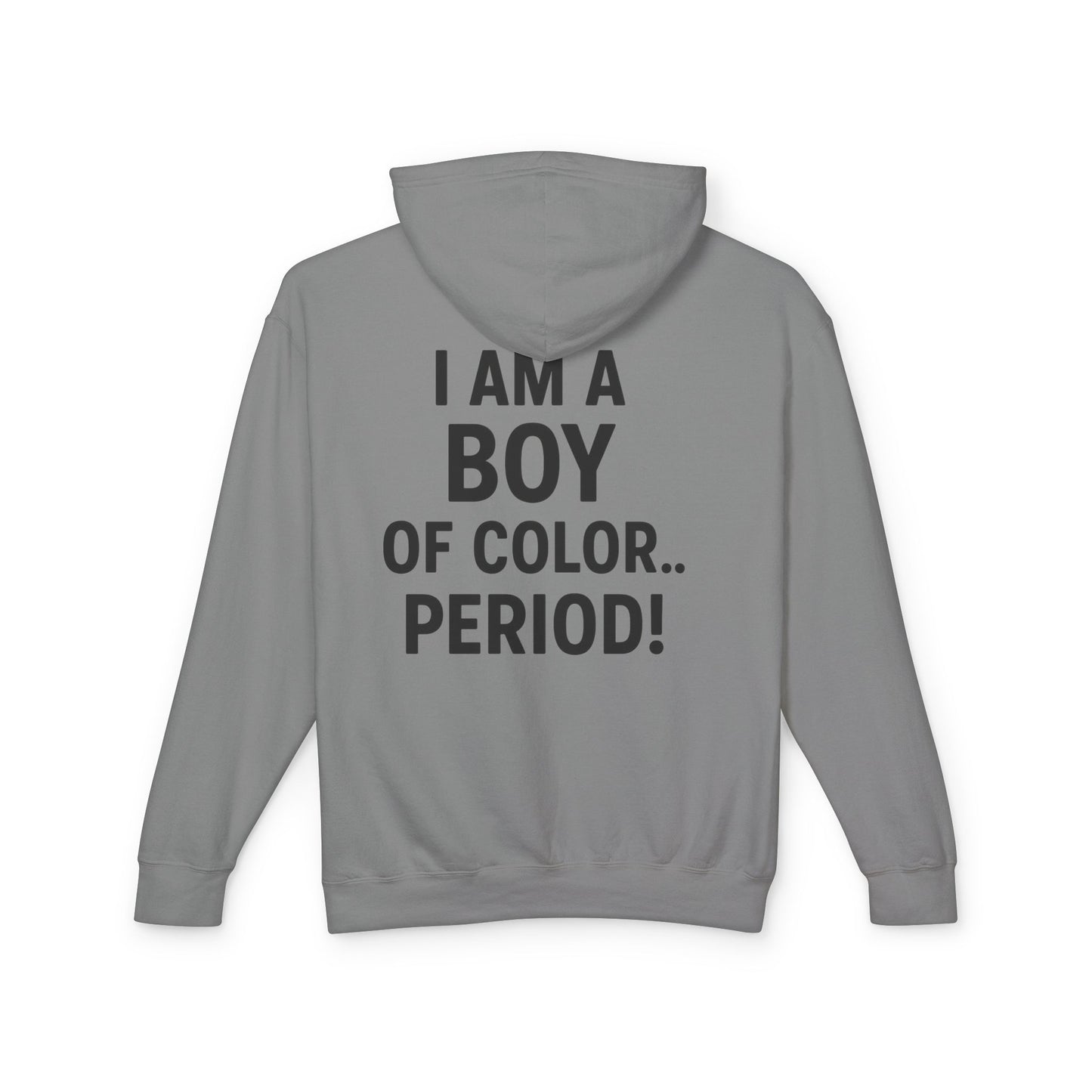 I Am a Boy of Color…PERIOD!™ Hoodie – Bold Empowerment Streetwear