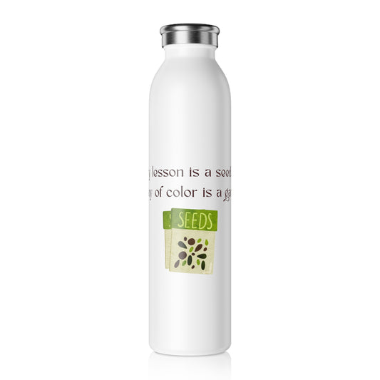 Broken Crayons Collection Seeds  Slim Water Bottle, Motivational Drink Container,