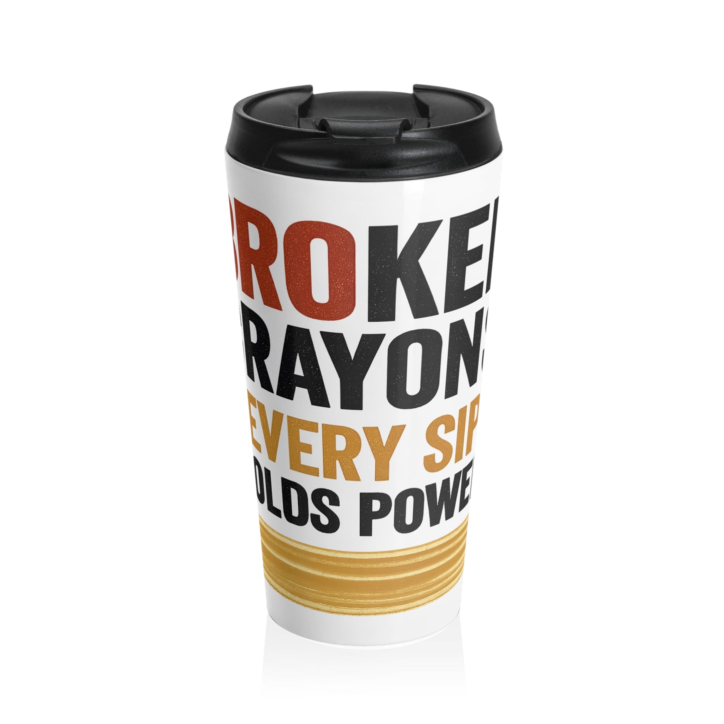 fect Gift for Artists, Inspirational Coffee Cup, Motivational Travel Mug, [...]Empowering Travel Mug - "Broken Crayons Still Color" - Per