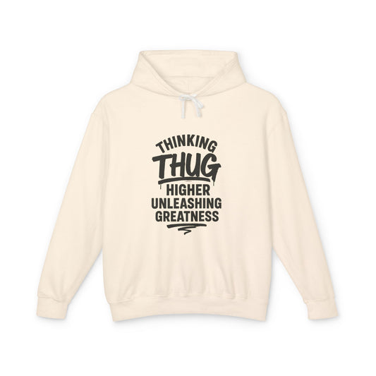 Unisex Hooded Sweatshirt - 'Thinking Thug, Higher Unleashing Greatness' - Motivational Gift, Everyday Casualwear, Unique Statement Piece