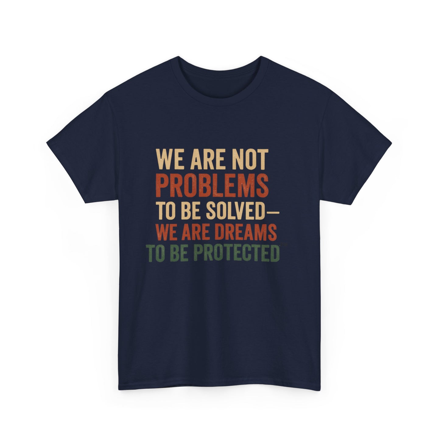 We Are Dreams to Be Protected™ Tee – Empowerment Shirt | Broken Crayons Collection™
