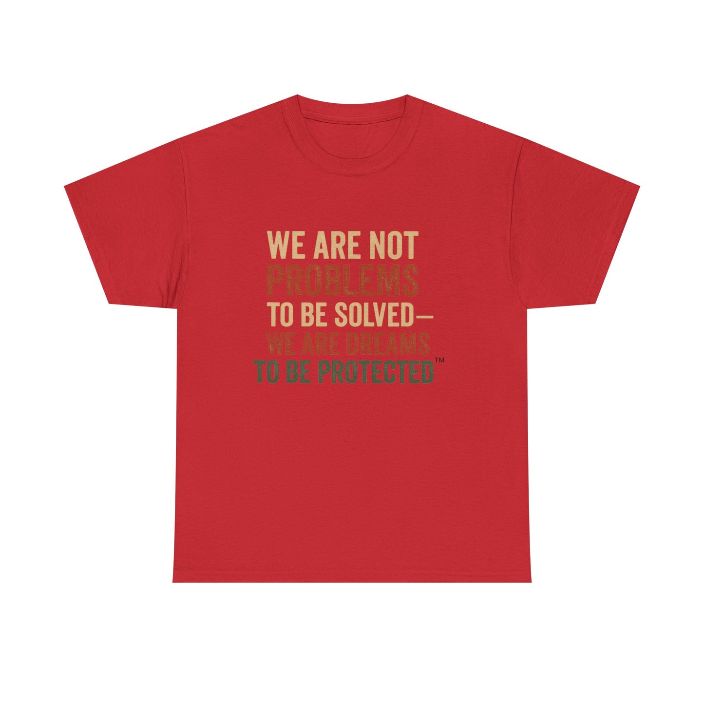 We Are Dreams to Be Protected™ Tee – Empowerment Shirt | Broken Crayons Collection™