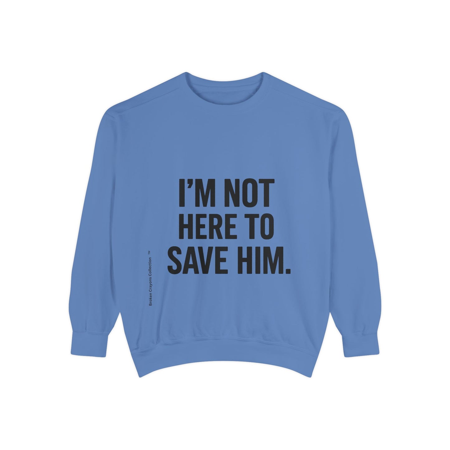 I’m Not Here to Save Him Coral Sweatshirt – Empowerment Apparel for Mentors & Movement Builders