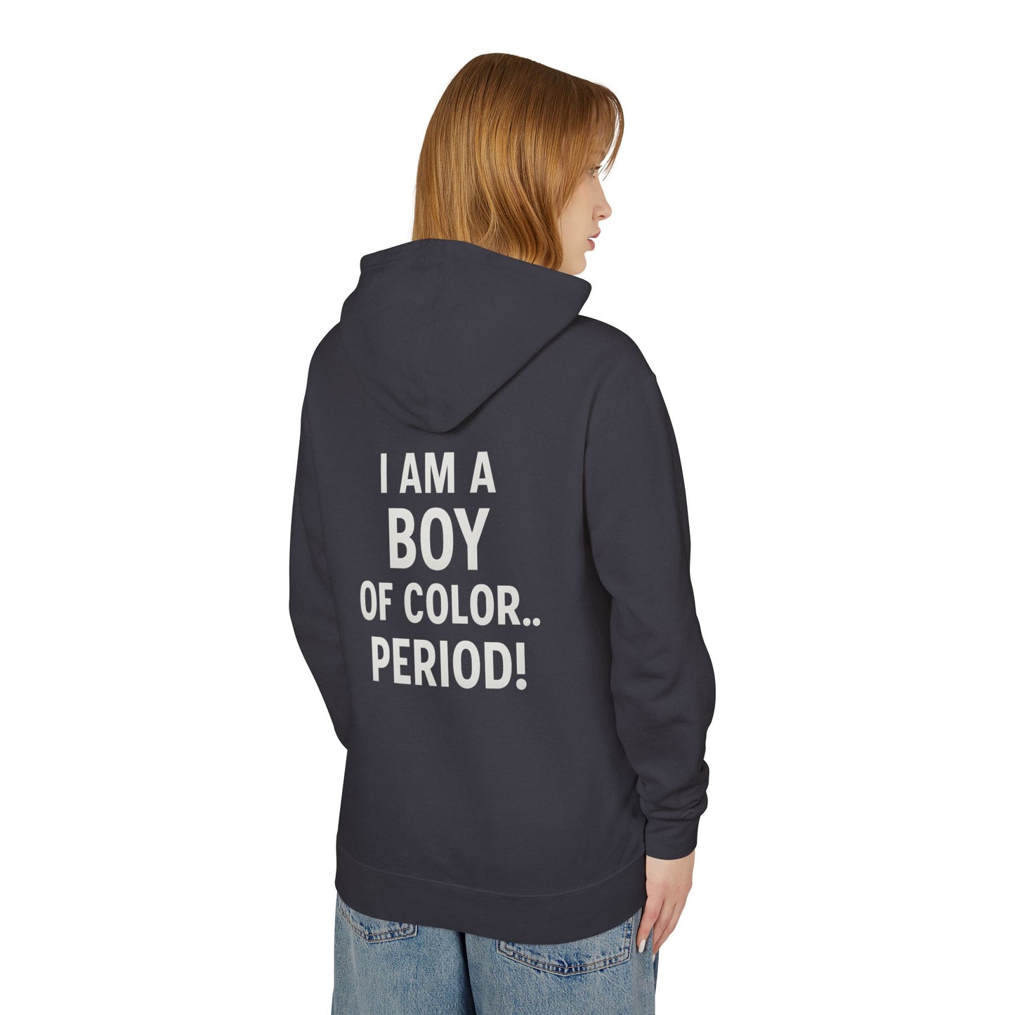 Broken Crayons™ Diversity Hoodie – “I Am a Boy of Color…PERIOD!” Empowerment Streetwear