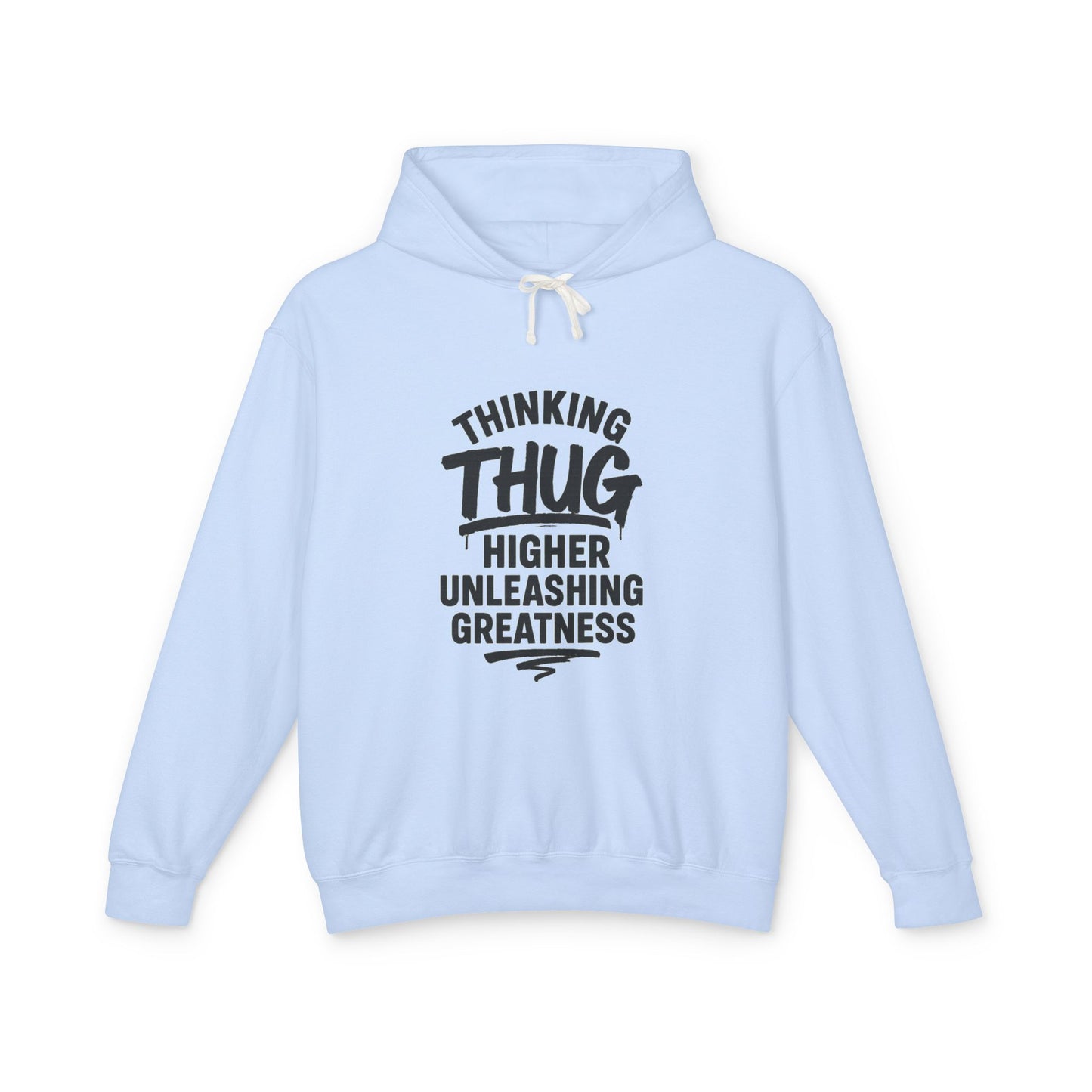 Unisex Hooded Sweatshirt - 'Thinking Thug, Higher Unleashing Greatness' - Motivational Gift, Everyday Casualwear, Unique Statement Piece