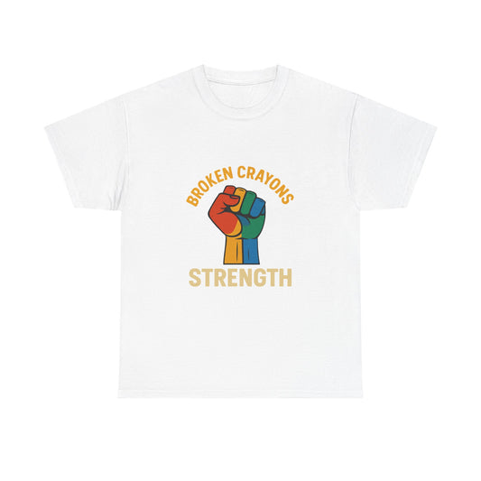 Empowerment Tee - "Broken Crayons Strength" Unisex Heavy Cotton Shirt, Inspirational Gift, Motivational Apparel, Casual Wear, Unisex T-Shirt