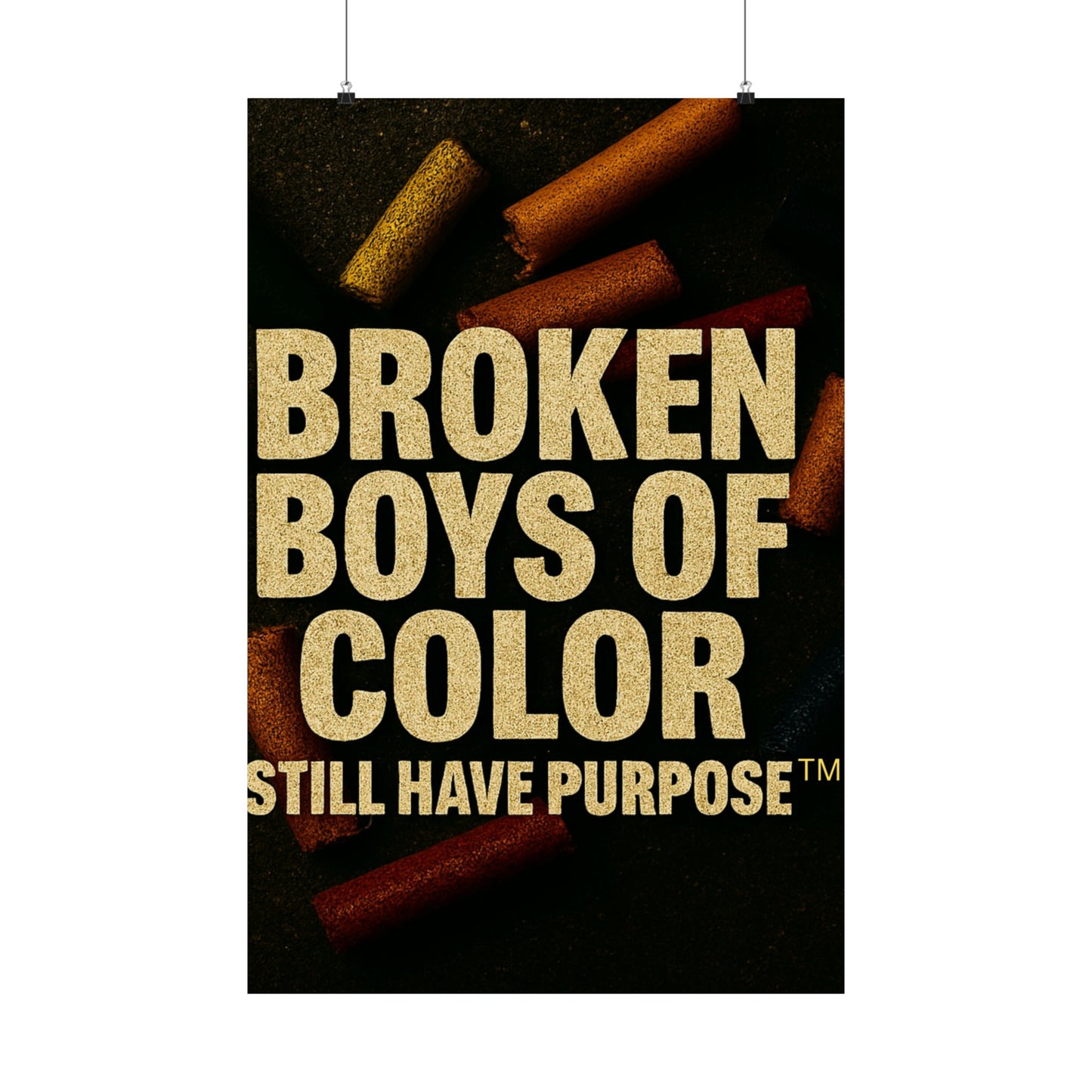 Broken Boys of Color Still Have Purpose™ Poster – Bold Affirmation Art for Empowerment & Healing