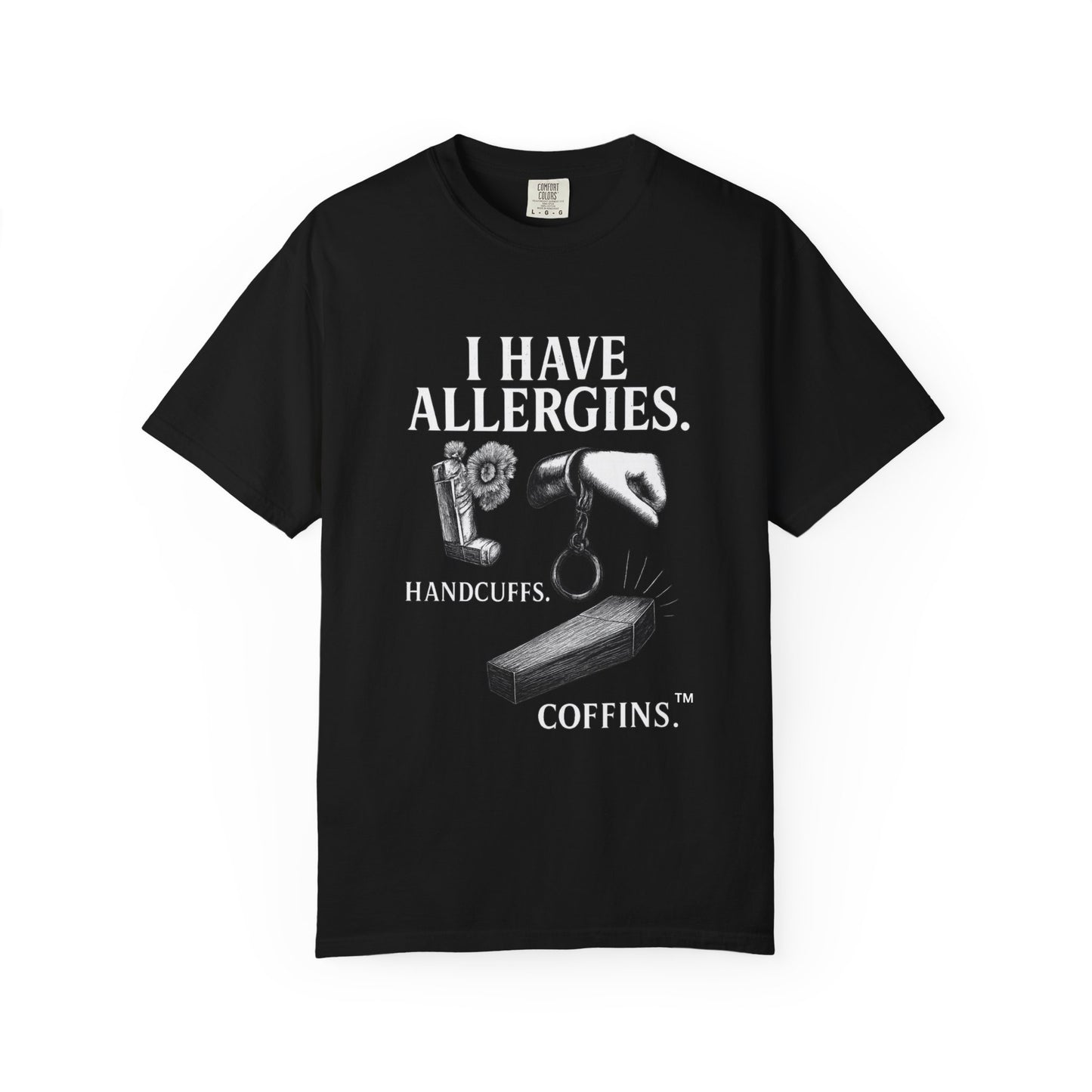 I Have Allergies, Handcuffs, and Coffins Tee – Broken Crayons Collection™ | Empowerment Apparel for Dark Truths