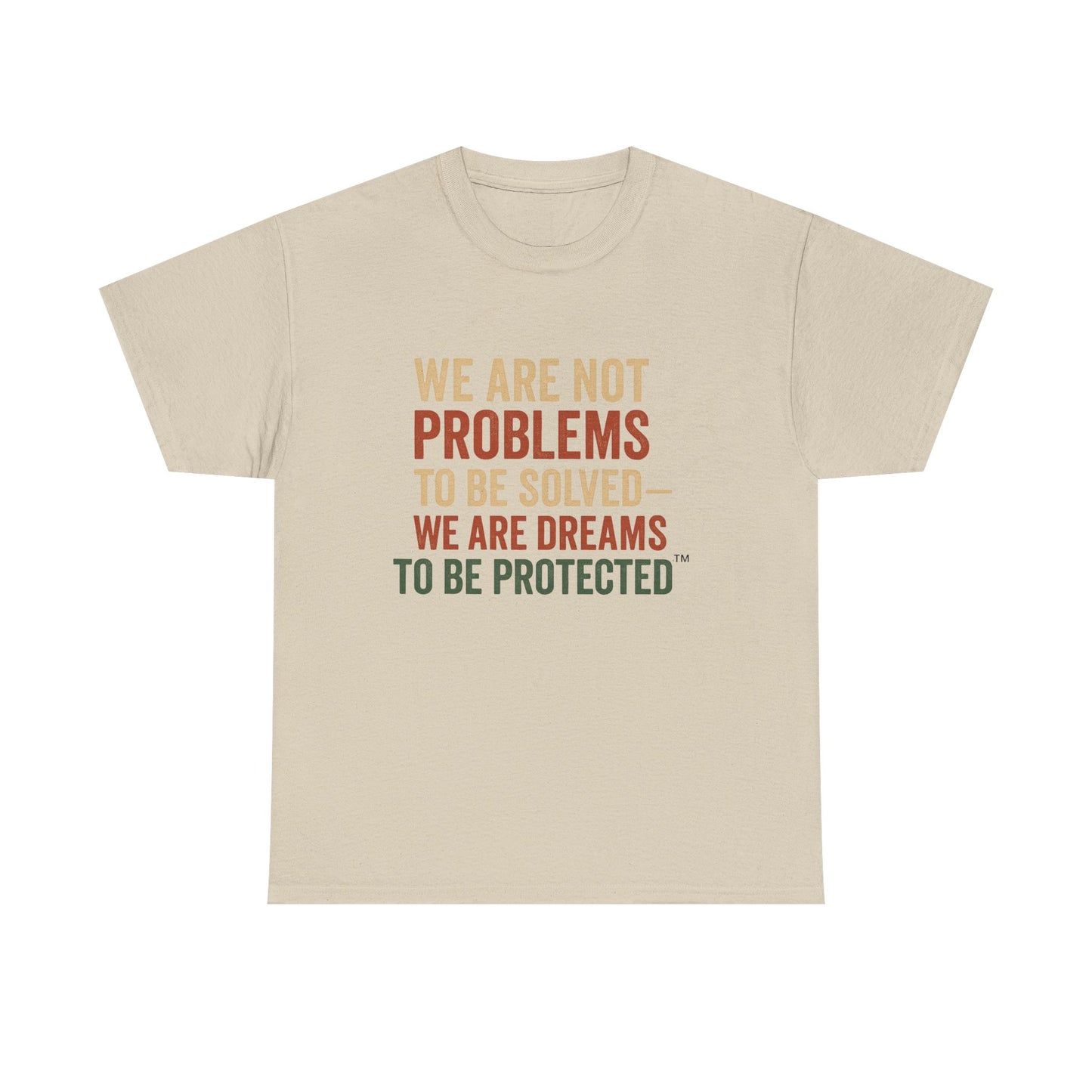 We Are Dreams to Be Protected™ Tee – Empowerment Shirt | Broken Crayons Collection™