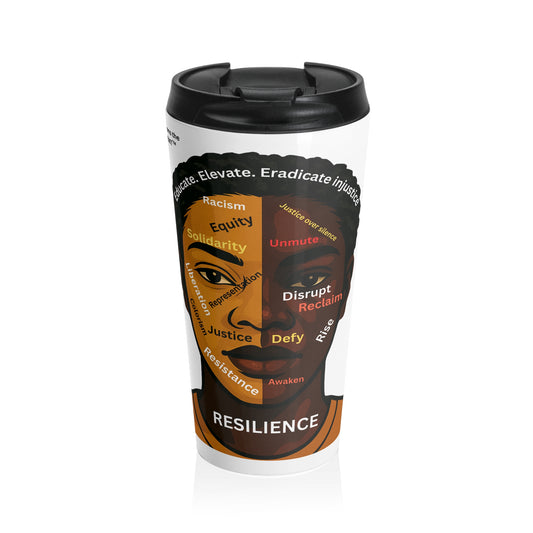 “Resilience Travel Mug – Empowerment Art Tumbler, Durable Stainless Steel Coffee Cup, Social Justice Inspired Design”