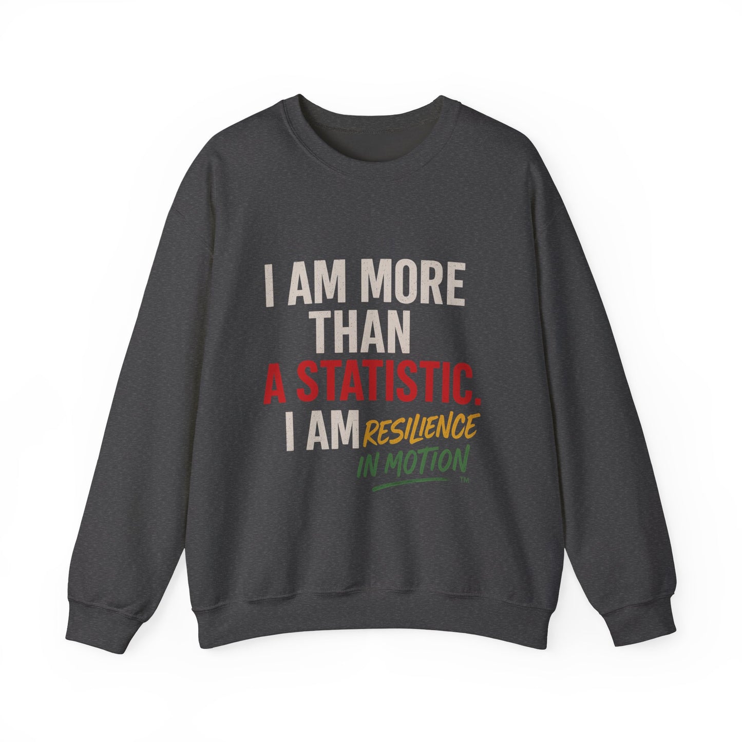 I Am More Than a Statistic™ Sweatshirt | Resilience in Motion – Broken Crayons Collection