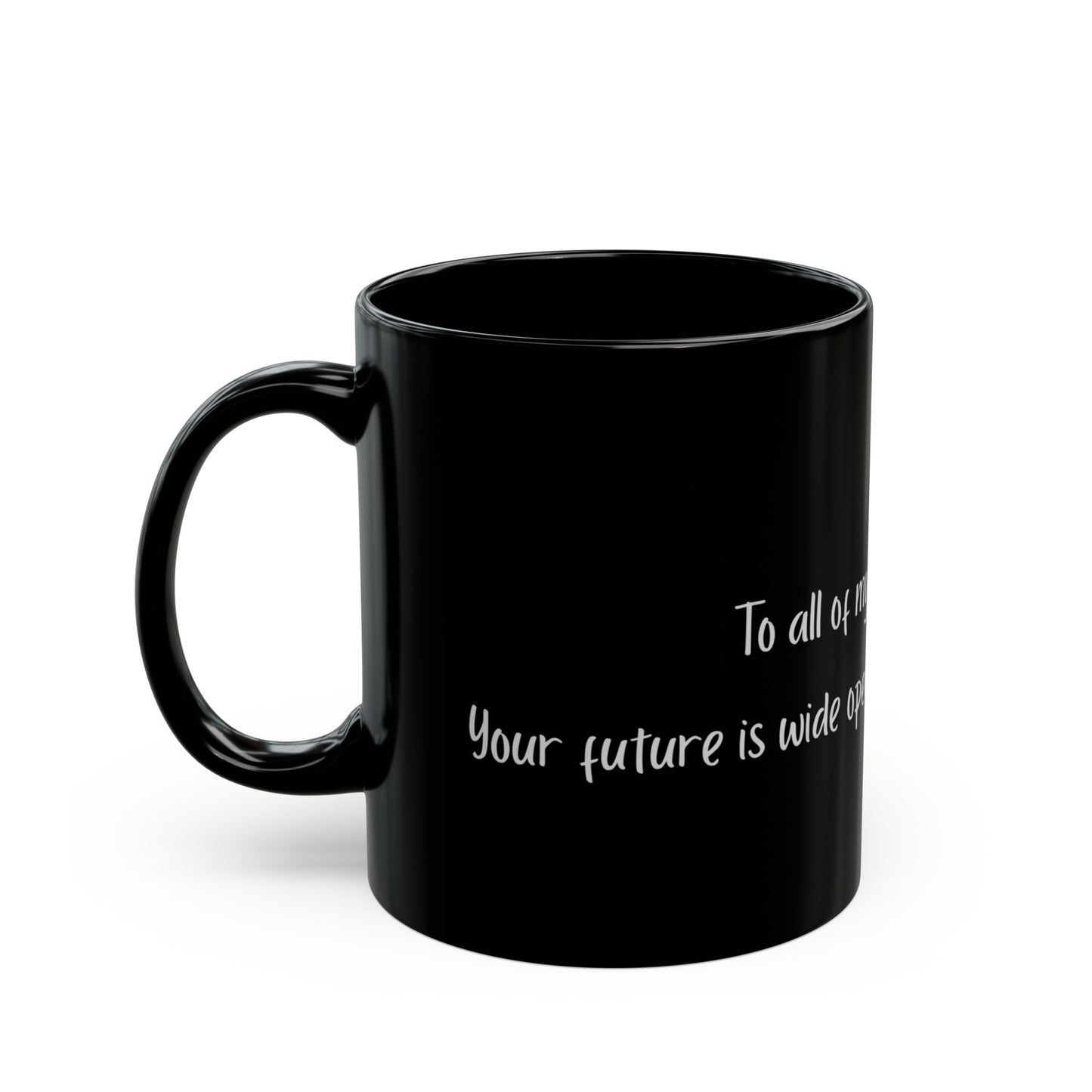 Empowering Black Mug – “Your Future Is Wide Open” Affirmation | Broken Crayons Collection™