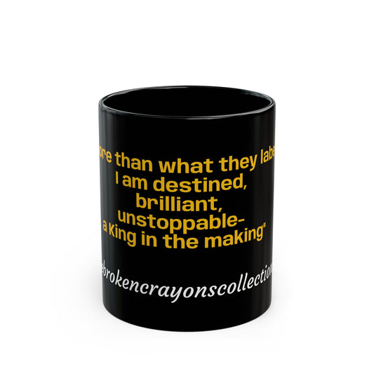 Empowerment Black Ceramic Mug – “Destined, Brilliant, Unstoppable” | Broken Crayons Collection™