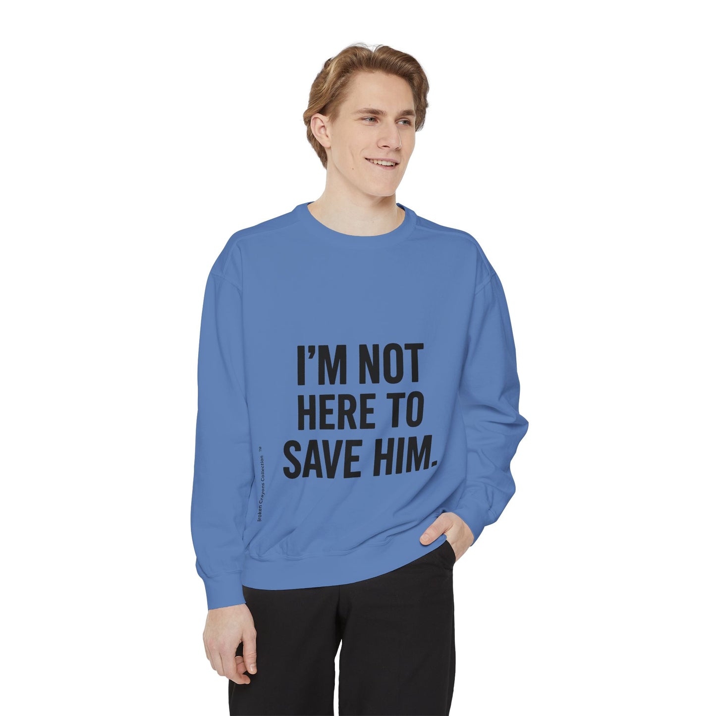 I’m Not Here to Save Him Coral Sweatshirt – Empowerment Apparel for Mentors & Movement Builders