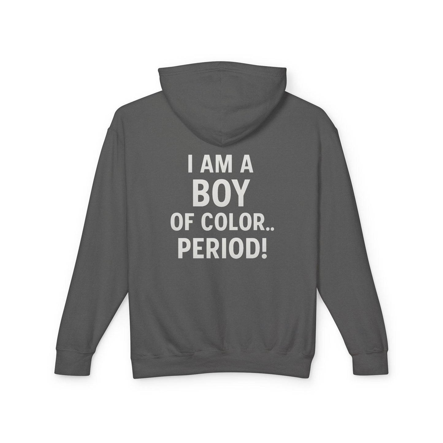 Broken Crayons™ Diversity Hoodie – “I Am a Boy of Color…PERIOD!” Empowerment Streetwear