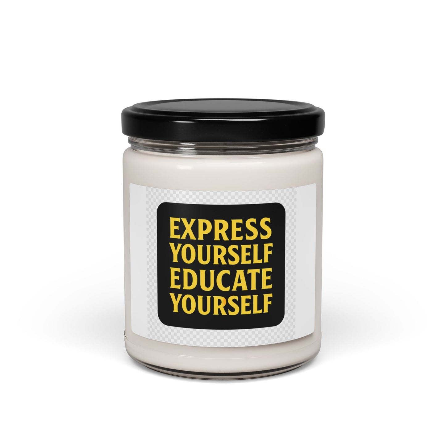 Scented Soy Candle: "Express Yourself, Educate Yourself" - Home Decor, Gift Idea, Relaxation, Aromatherapy, Positive Vibes