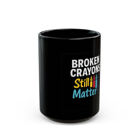 Black Mug with Motivational Quote - Broken Crayons Still Matter - Perfect for Teachers, Artists, Gifts, Office Decor, Inspirational [...]