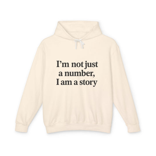 I’m Not Just a Number, I Am a Story™ Hoodie | Bold Empowerment Streetwear