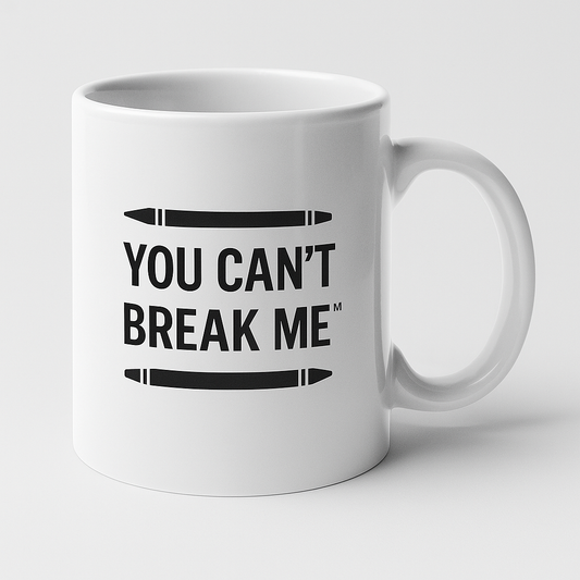 Can'T Break Me mug